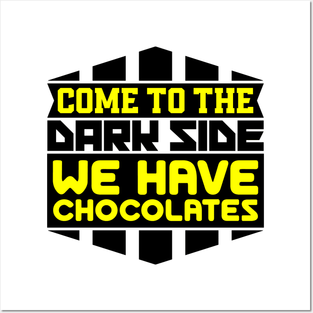 Come to the dark side we have chocolates Wall Art by colorsplash